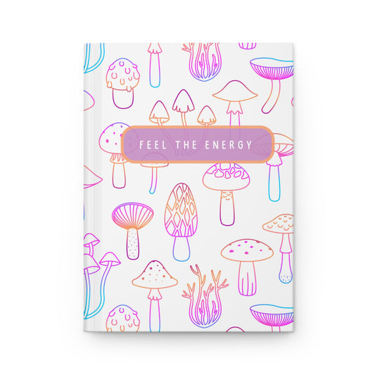 Matte Hardcover Journal, Funny Mushroom Design, Feel the Energy, Tourquese, Gift for Writers, Stationery Supplies, Unique Notebook,