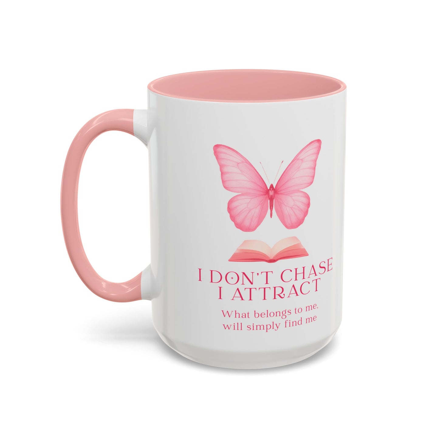 Accent Coffee Mug — "I Don't Chase, I Attract" Inspirational Quote