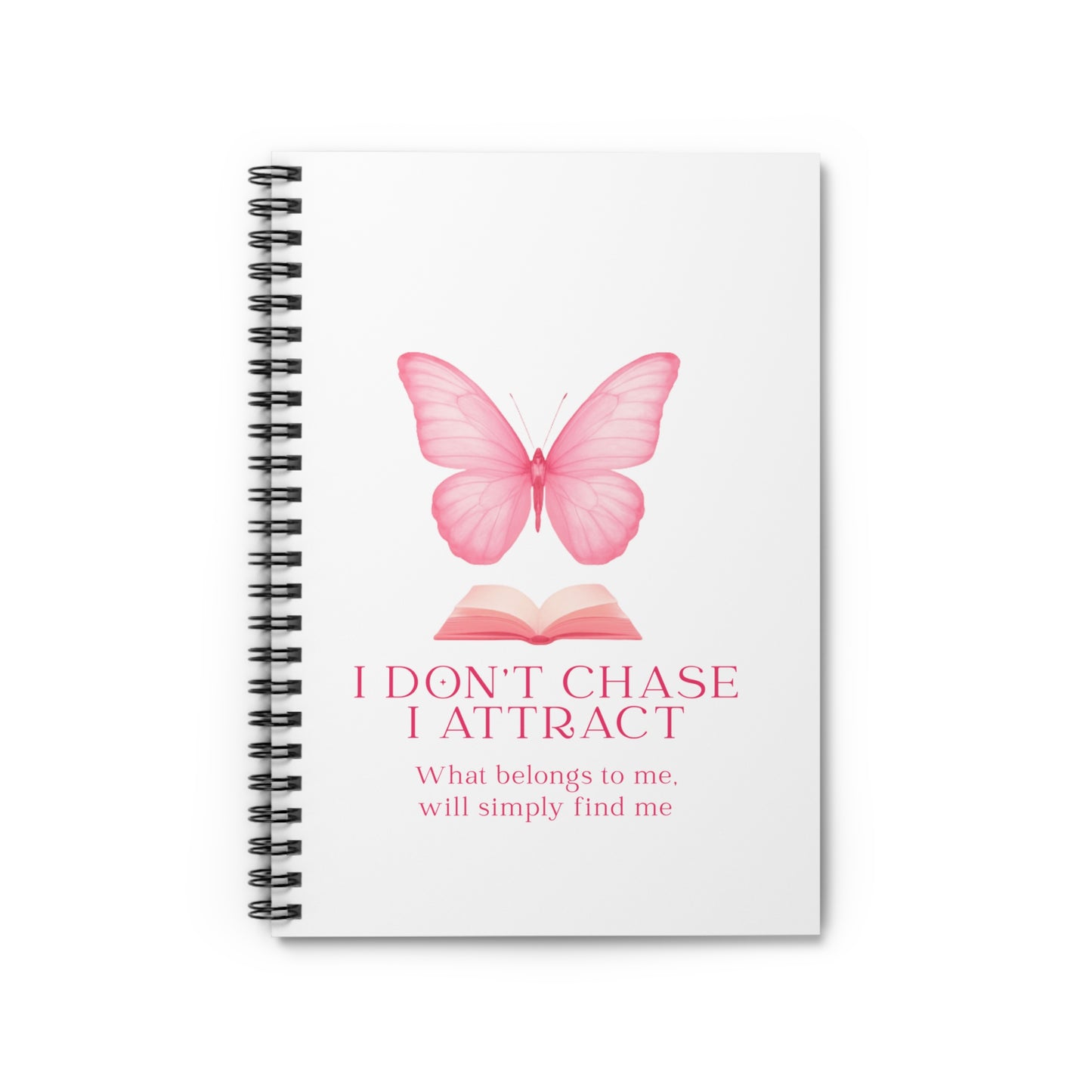 Butterfly & Book Ruled Spiral Notebook — “I Don’t Chase, I Attract” Journal