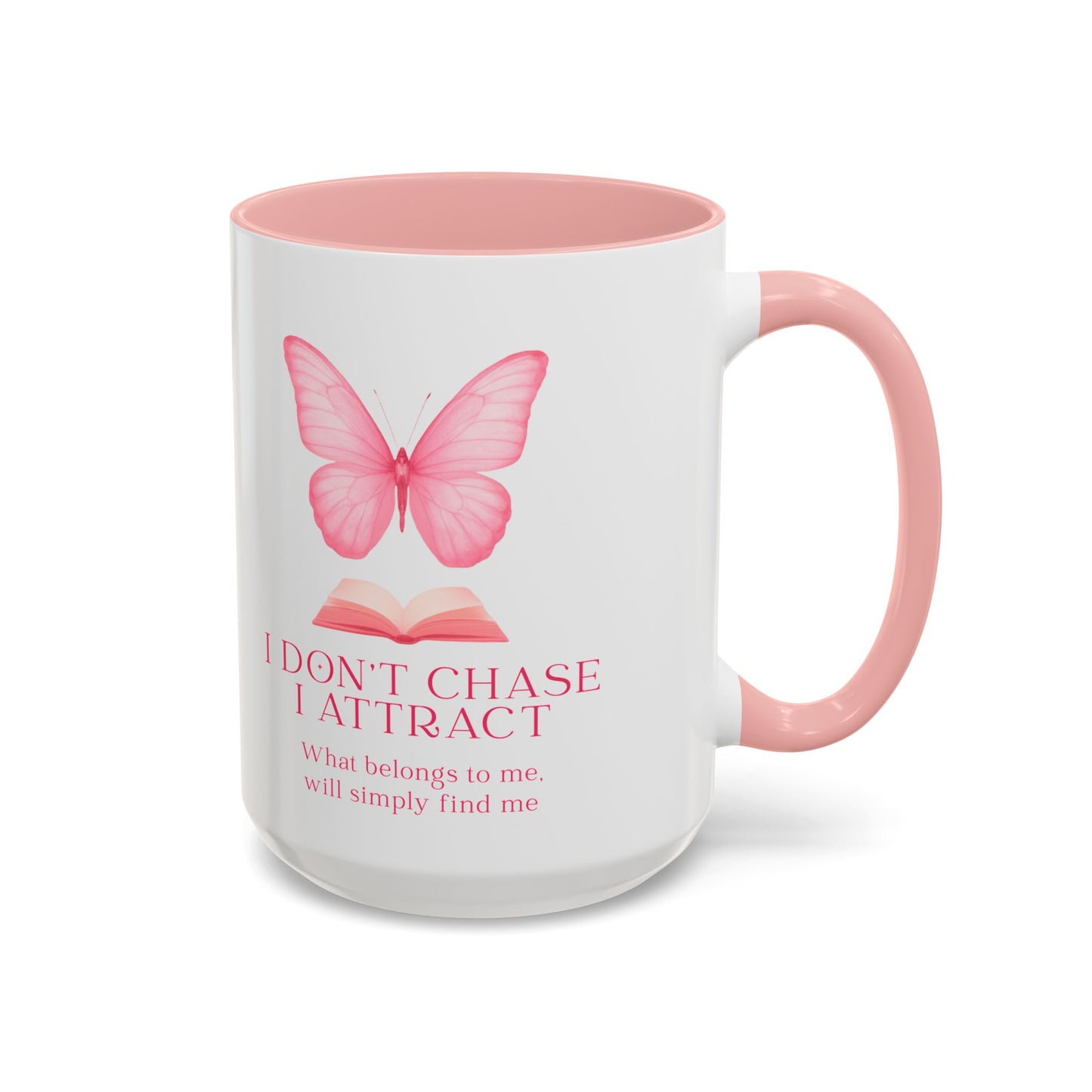 Accent Coffee Mug — "I Don't Chase, I Attract" Inspirational Quote